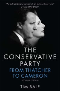 cover of the book The Conservative Party: From Thatcher to Cameron