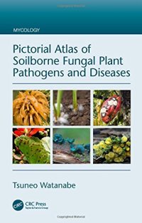 cover of the book Pictorial Atlas of Soilborne Fungal Plant Pathogens and Diseases