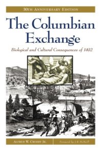 cover of the book The Columbian Exchange: Biological and Cultural Consequences of 1492, 30th Anniversary Edition