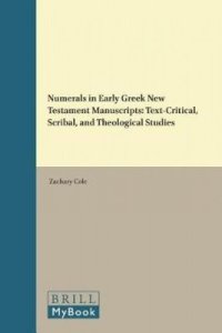 cover of the book Numerals in Early Greek New Testament Manuscripts: Text-Critical, Scribal, and Theological Studies