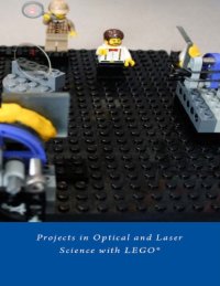 cover of the book LEGO Optics: Projects in Optical and Laser Science with LEGO