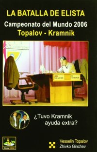 cover of the book La batalla de Elista : campeonato del mundo 2006. Topalov - Kramnik