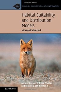 cover of the book Habitat Suitability and Distribution Models: With Applications in R