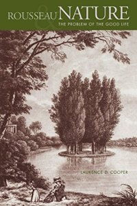 cover of the book Rousseau, Nature, and the Problem of the Good Life