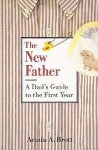 cover of the book The New Father: A Dad’s Guide to the First Year