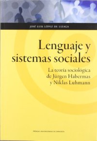 cover of the book Lenguaje y sistemas sociales. La teoría sociológica de Jürgen Habermas y Niklas Luhmann