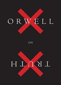 cover of the book Orwell on Truth