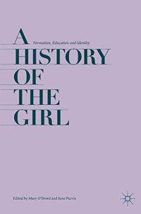 cover of the book A History of the Girl: Formation, Education and Identity