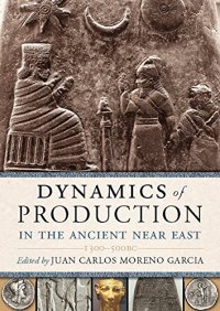 cover of the book Dynamics of Production in the Ancient Near East