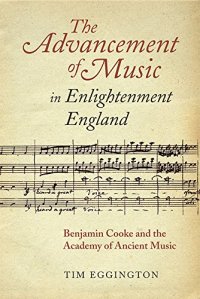 cover of the book The advancement of music in enlightenment England : Benjamin Cooke and the Academy of Ancient Music