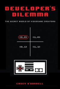 cover of the book Developer’s Dilemma - The Secret World of Videogame Creators