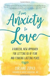 cover of the book From Anxiety to Love: A Radical New Approach for Letting Go of Fear and Finding Lasting Peace