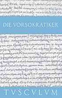 cover of the book Die Vorsokratiker. Band 1: Thales, Anaximander, Anaximenes, Pythagoras und die pythagoreer, Xenophanes, Heraklit