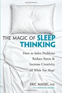 cover of the book The Magic of Sleep Thinking: How to Solve Problems, Reduce Stress, and Increase Creativity While You Sleep