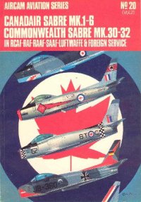 cover of the book Canadair Sabre Mk.1-6, Commonwealth Sabre Mk.30-32 in RCAF-RAF-RAAF-SAAF-Luftwaffe & Foreign