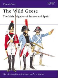 cover of the book The Wild Geese: The Irish Brigades of France and Spain