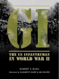 cover of the book GI: The US Infantryman in World War II