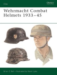 cover of the book Wehrmacht Combat Helmets 1933-45