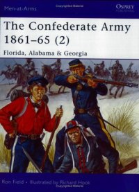 cover of the book The Confederate Army 1861-65: ''Florida, Alabama & Georgia''