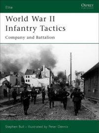 cover of the book World War II Infantry Tactics: Company and Battalion