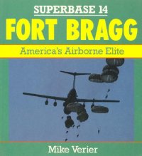 cover of the book Fort Bragg. America's Airborne Elite