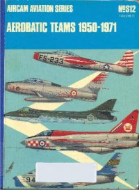 cover of the book Aerobatic teams 1950-1971