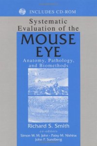 cover of the book Systematic Evaluation of the Mouse Eye: Anatomy, Pathology, and Biomethods (Research Methods For Mutant Mice)