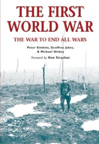 cover of the book The First World War: The War to End All Wars