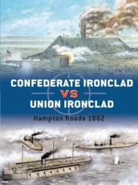 cover of the book Confederate Ironclad vs Union Ironclad Hampton Roads 1862