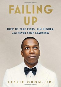 cover of the book Failing Up: How to Take Risks, Aim Higher, and Never Stop Learning