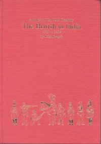 cover of the book British in India 1825-1859: Organisation, Warfare, Dress and Weapons