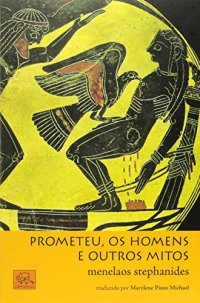 cover of the book Prometeu, os Homens e Outros Mitos