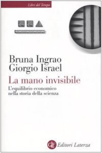 cover of the book La mano invisibile. L'equilibrio economico nella storia della scienza