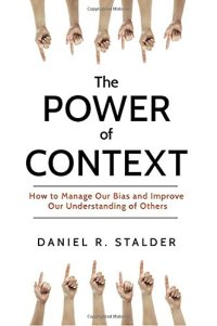 cover of the book The Power of Context: How to Manage Our Bias and Improve Our Understanding of Others