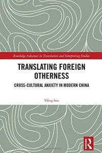 cover of the book Translating Foreign Otherness: Cross-Cultural Anxiety in Modern China