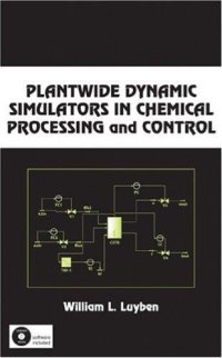 cover of the book Plantwide Dynamic Simulators in Chemical Processing and Control