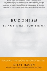 cover of the book Buddhism Is Not What You Think: Finding Freedom Beyond Beliefs