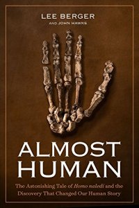 cover of the book Almost Human: The Astonishing Tale of Homo naledi and the Discovery That Changed Our Human Story