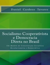 cover of the book Socialismo Cooperativista e Democracia Direta no Brasil: Um Modelo de Constituição Socialista Revolucionária e Democrática