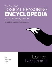 cover of the book The Fox LSAT Logical Reasoning Encyclopedia: Disrespecting the LSAT