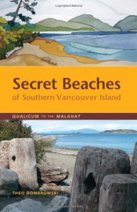 cover of the book Secret Beaches of Southern Vancouver Island: Qualicum to the Malahat