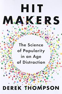 cover of the book Hit Makers: The Science of Popularity in an Age of Distraction