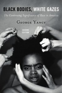 cover of the book Black Bodies, White Gazes: The Continuing Significance of Race in America