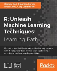 cover of the book R: Unleash Machine Learning Techniques