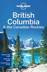 cover of the book Lonely Planet British Columbia & the Canadian Rockies