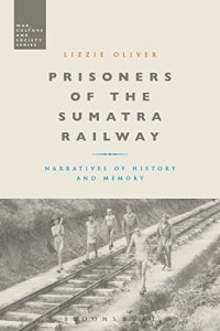 cover of the book Prisoners of the Sumatra Railway: Narratives of History and Memory