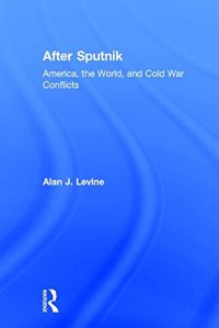 cover of the book After Sputnik: America, the World, and Cold War Conflicts