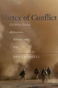 cover of the book Vortex of Conflict: U.S. Policy Toward Afghanistan, Pakistan, and Iraq