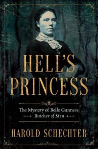 cover of the book Hell’s Princess: The Mystery of Belle Gunness, Butcher of Men