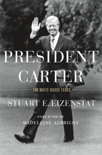 cover of the book President Carter: The White House Years